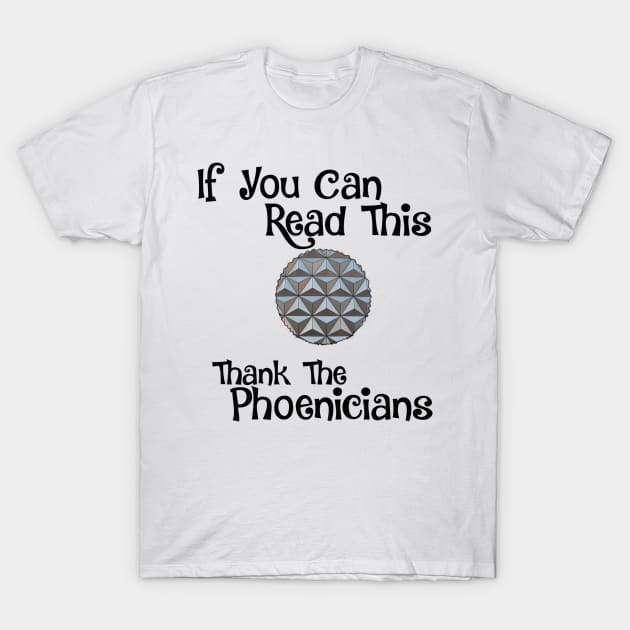 If You Can Read This, Thank The Phoenicians Shirt T-Shirt by chipandco